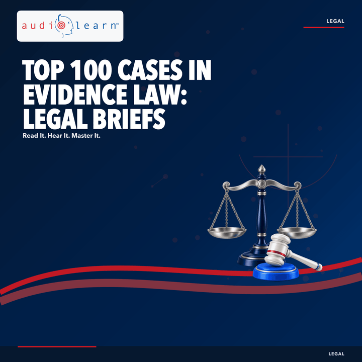 Top 100 Cases in Evidence Law: Legal Briefs AudioLearn study guide cover