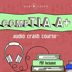 CompTIA A+ Audio Crash Courses study guide