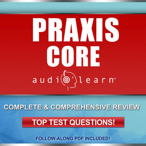 PRAXIS Core AudioLearn - Complete Audio Review for the Praxis Core Academic Skills for Educators Tests