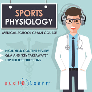 Sports Physiology Medical School online audio course study guide test prep