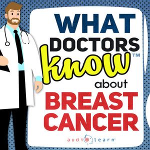 What Doctors Know About Breast Cancer summary, analysis, author biography, and audiobook