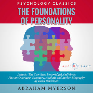 The Foundations of Personality by Abraham Myerson audiobook plus Overview, Summary, Analysis, and Author Biography